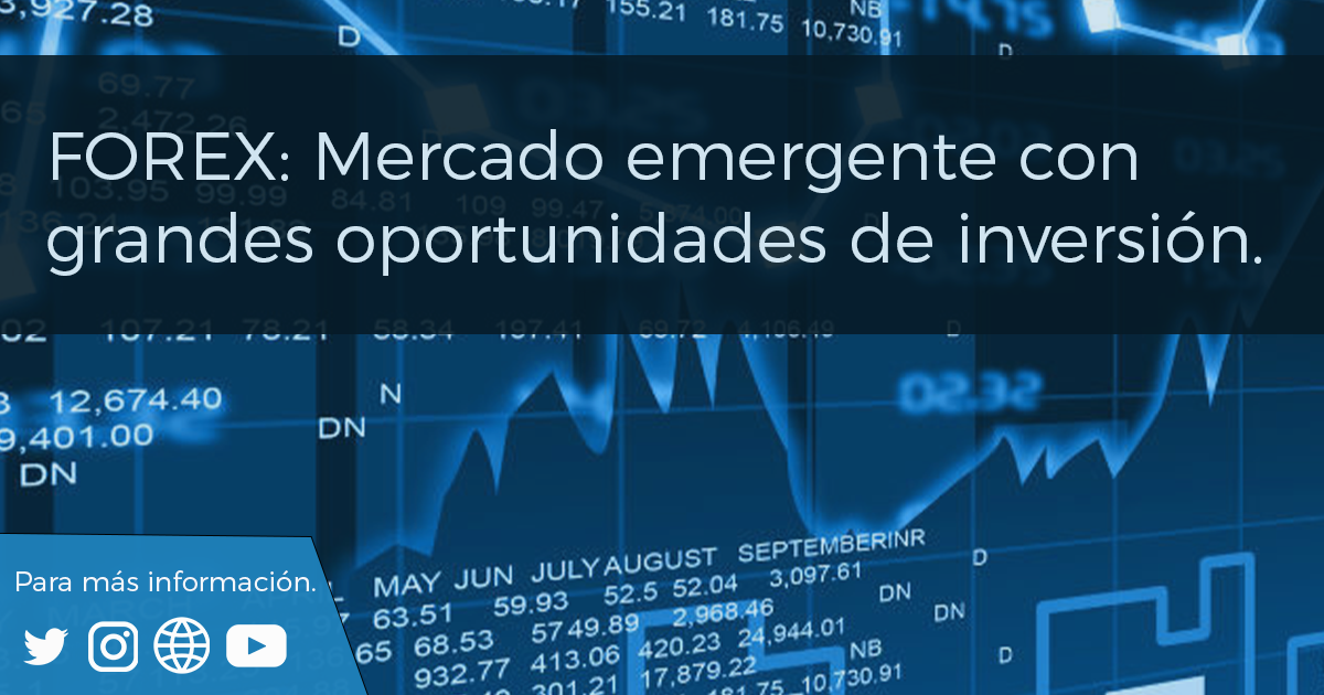 Forex: mercado emergente con grandes oportunidades de inversión